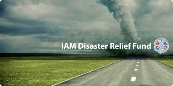 Take the time and consider donating to the IAM Disaster Relief Fund.