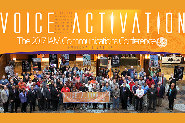 Machinists Activate Their Voices at 2017 Communications Conference