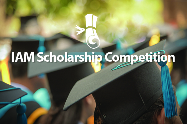 Submit Your Applications: 2019 IAM Scholarship Deadline February 22