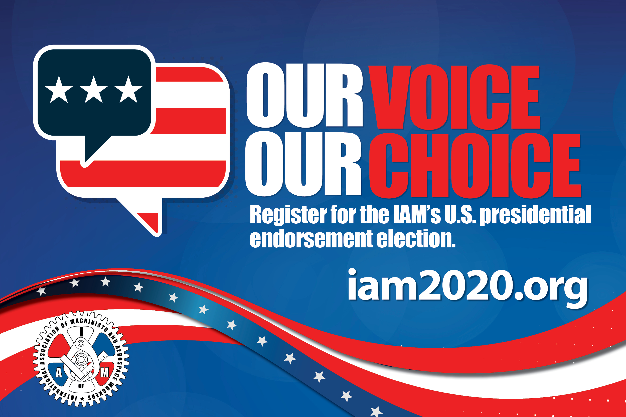 Deadline Approaching to Register for the IAM’s 2020 Presidential Endorsement Election