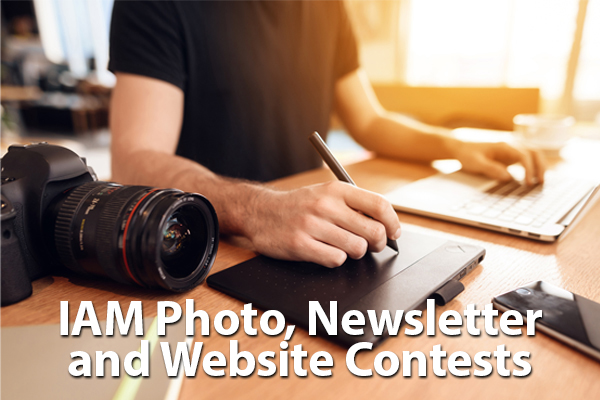 Last Chance to Enter the IAM Photo, Newsletter, and Website Contests