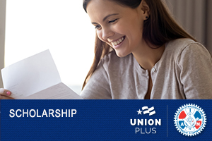 2020 Union Plus Scholarship Deadline is Near