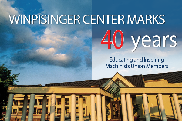 Winpisinger Center Marks 40 Years Educating and Inspiring Machinists Union Members