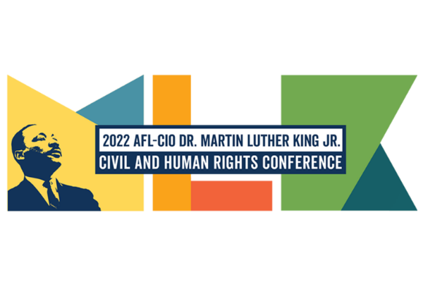 Join Us at the 2022 AFL-CIO MLK Civil and Human Rights Conference