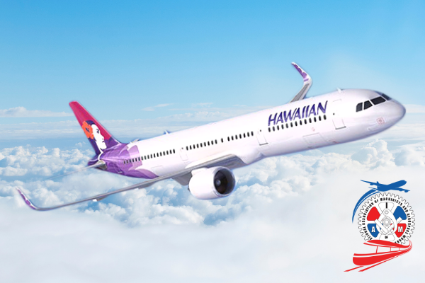 IAM District 141 and District 142 Members at Hawaiian Airlines Overwhelmingly Ratify Contract with Historic Job Protections, Pay Raises