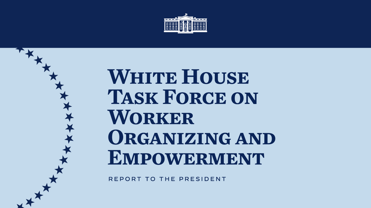 Machinists Union Applauds White House Task Force Report on Worker Organizing and Empowerment