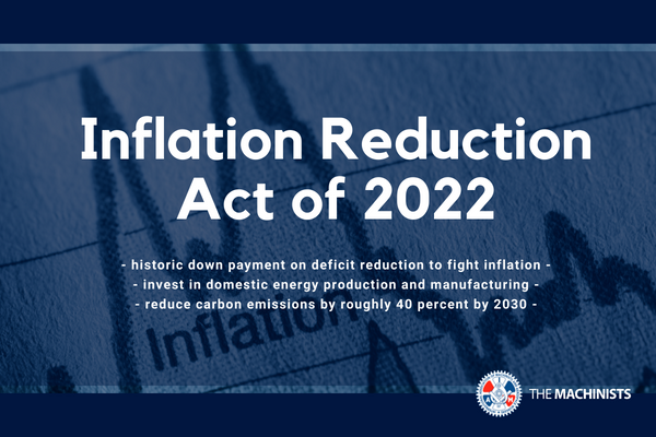 Machinists Unions Applauds Senate Passage Of Inflation Reduction Act machinists-unions-applauds-senate-passage-of-inflation-reduction-act
