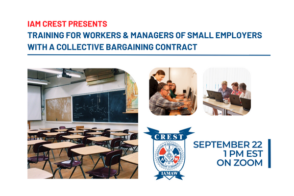 IAM CREST Presents Training for Workers & Managers of Small Employers with a Collective Bargaining Contract