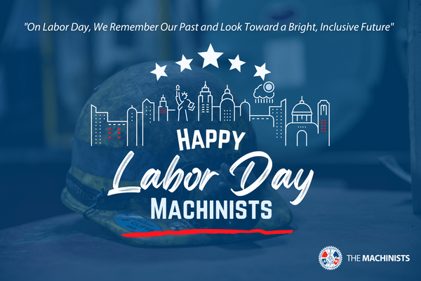 Machinists Show Working-Class Solidarity Across the US and Canada for Labor Day