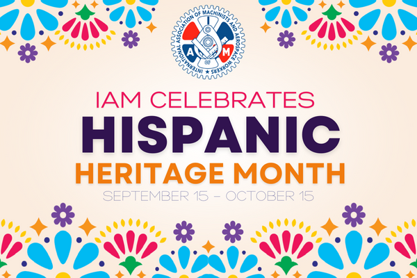 IAM Commemorates Hispanic Heritage Month