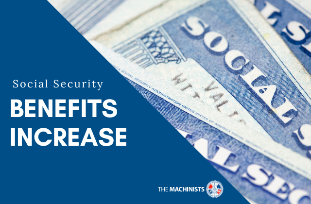 Machinists Union Applauds Social Security Benefit Increase