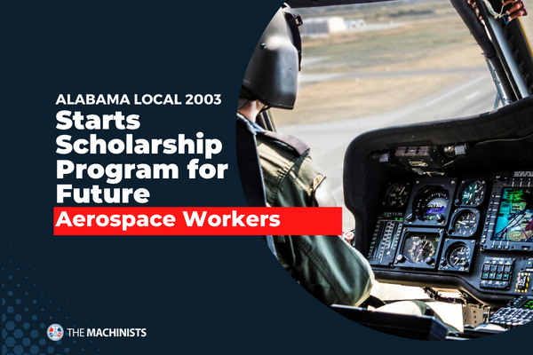Alabama Local 2003 Starts Scholarship Program for Future Aerospace Workers