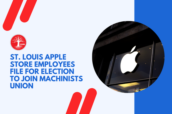 St. Louis Apple Store Employees File for Election to Join Machinists Union