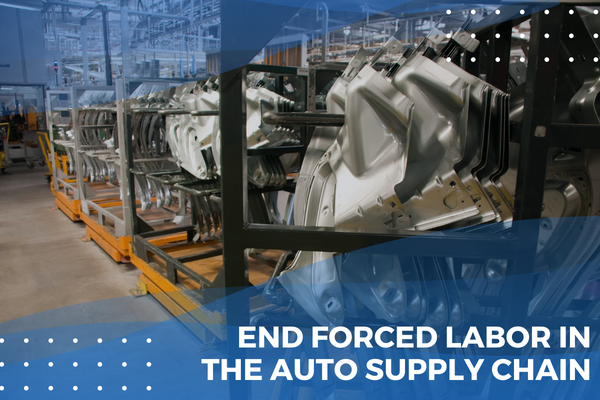 Machinists Union Calls for Immediate End to Forced Labor in Auto Supply Chain