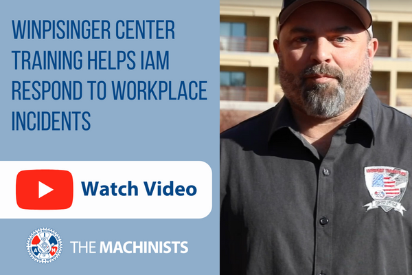 Winpisinger Center Training Helps IAM Respond to Workplace Incidents ...