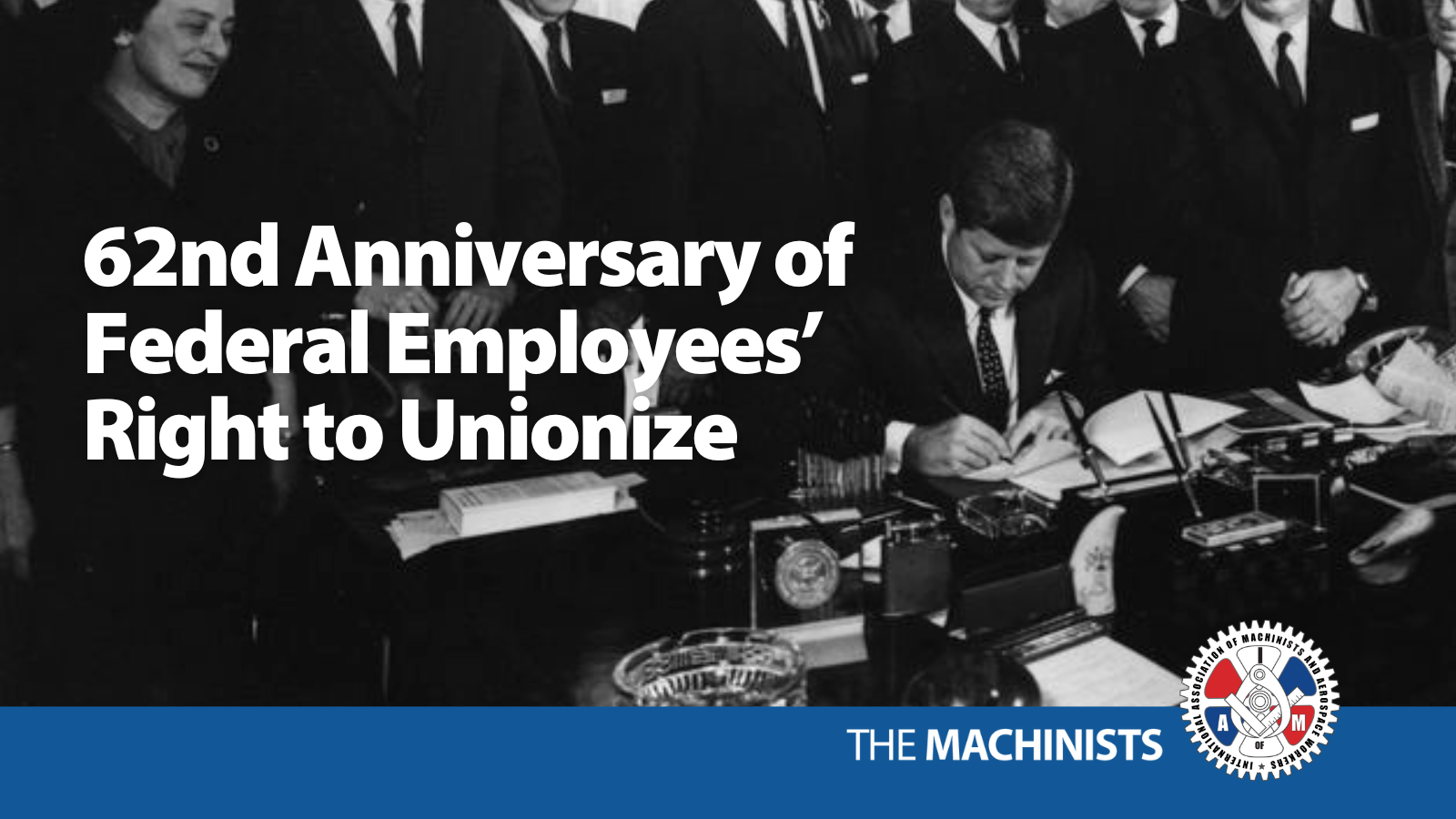 Today is the 62nd Anniversary of Federal Employees’ Right to Unionize