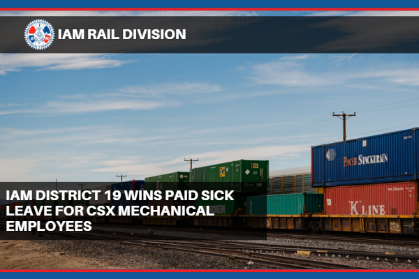 IAM District 19 Wins Paid Sick Leave for CSX Mechanical Employees