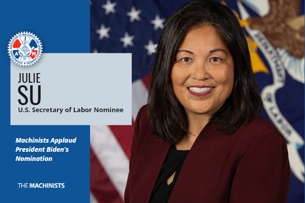 Machinists Union: Biden Labor Secretary Nominee Julie Su, A Strong Champion for American Workers