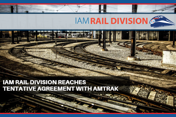 IAM Rail Division Reaches Tentative Agreement with Amtrak