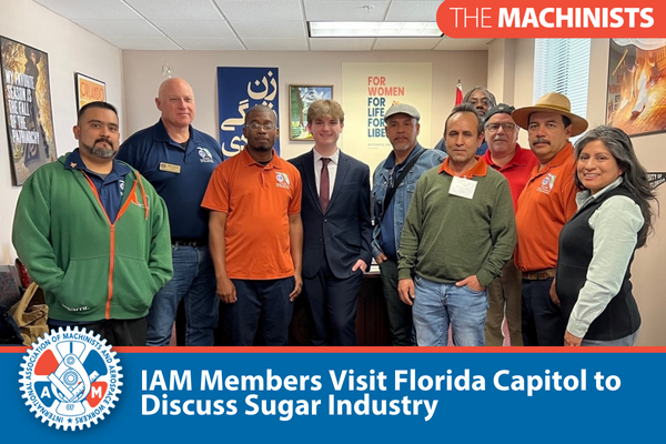 IAM Members Visit Florida Capitol to Discuss Sugar Industry