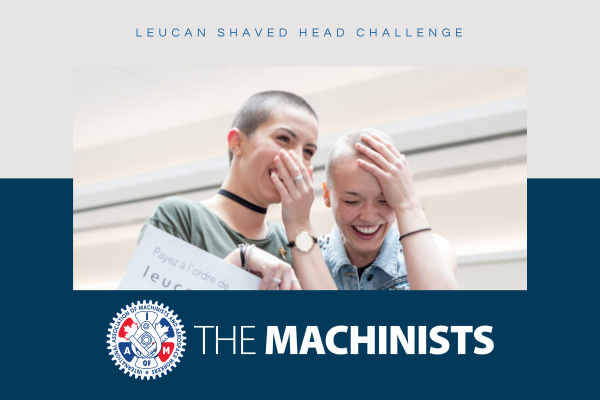 IAM Canadian General Vice President David Chartrand, IAM Members Join the Leucan Shaved Head Challenge for Kids Diagnosed with Cancer