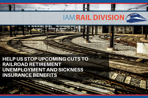 Help us stop upcoming cuts to Railroad Retirement unemployment and sickness insurance benefits