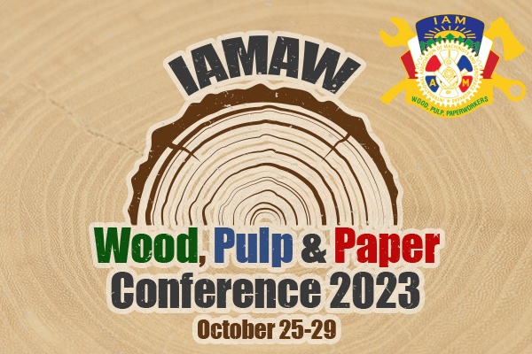 Deadline Approaching for the 2023 Machinists Wood, Pulp & Paper Conference in Oregon from Oct. 25-29