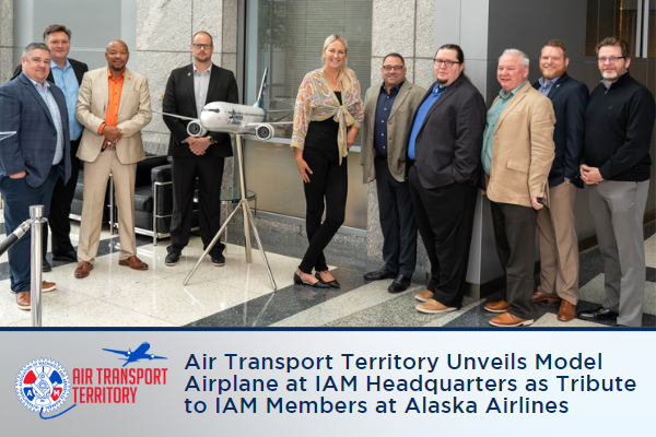 Air Transport Territory Unveils Model Airplane at IAM Headquarters as Tribute to IAM Members at Alaska Airlines