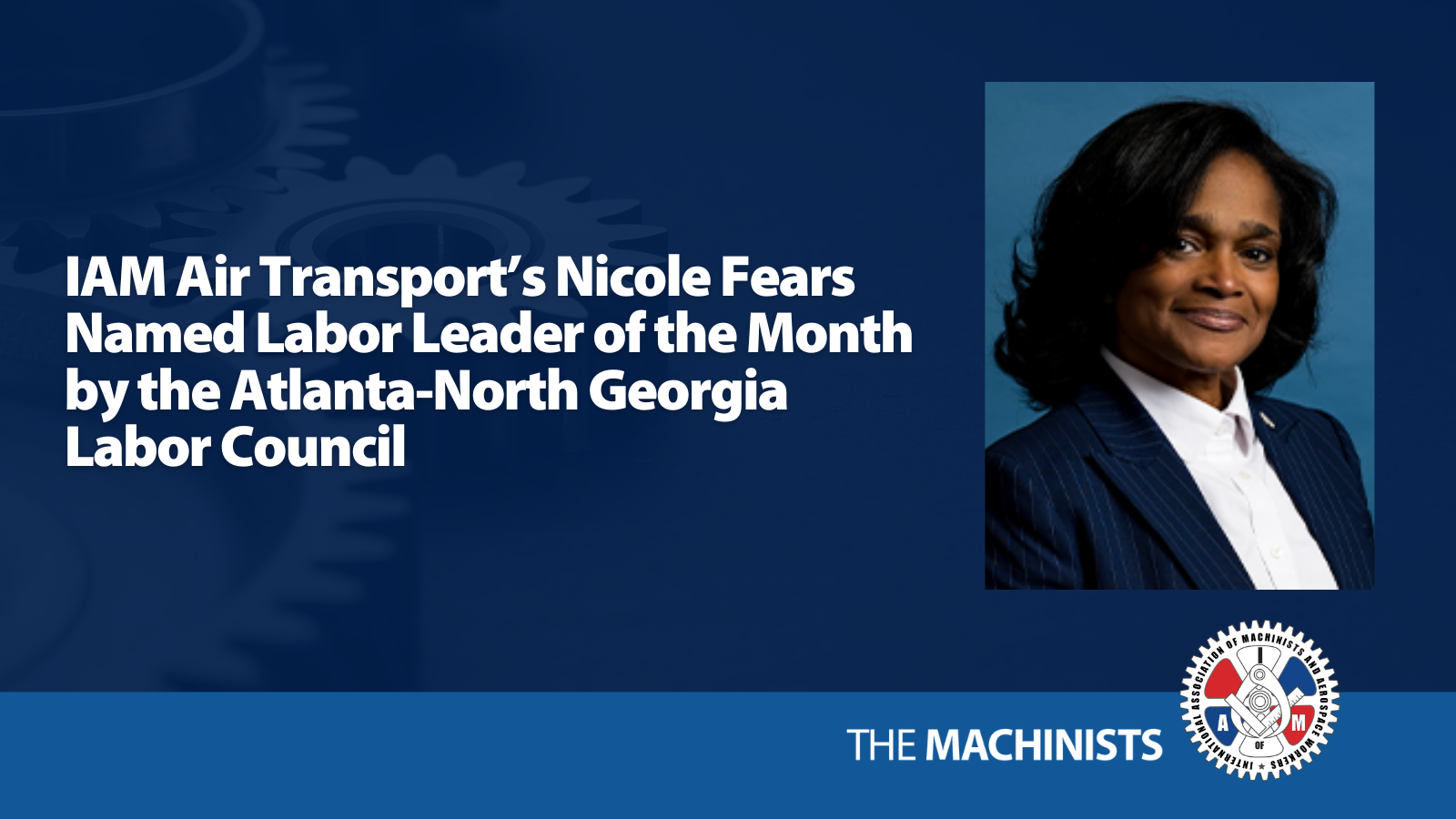 IAM Air Transport’s Nicole Fears Named Labor Leader of the Month by the Atlanta-North Georgia Labor Council
