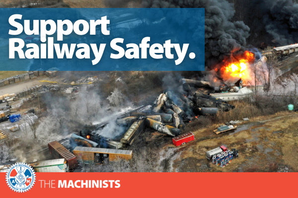 IAM Union Urges Passage of Railway Safety Act