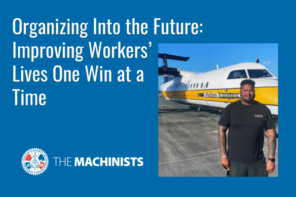 Organizing Into the Future: Improving Workers’ Lives One Win at a Time