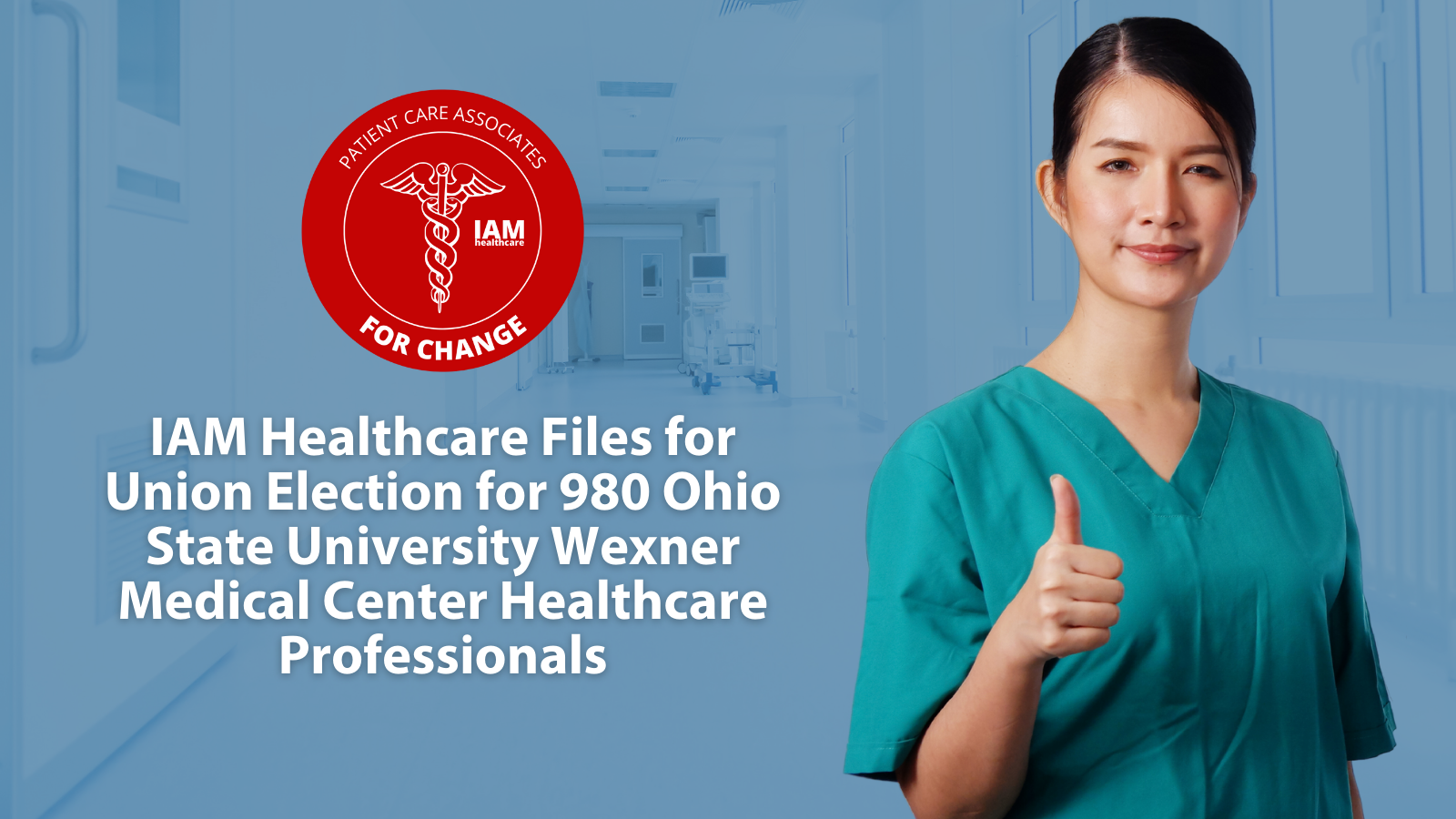 IAM Healthcare Files for Union Election for 980 Ohio State University Wexner Medical Center Healthcare Professionals