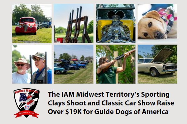 The IAM Midwest Territory’s Sporting Clays Shoot and Classic Car Show Raise Over $19K for Guide Dogs of America