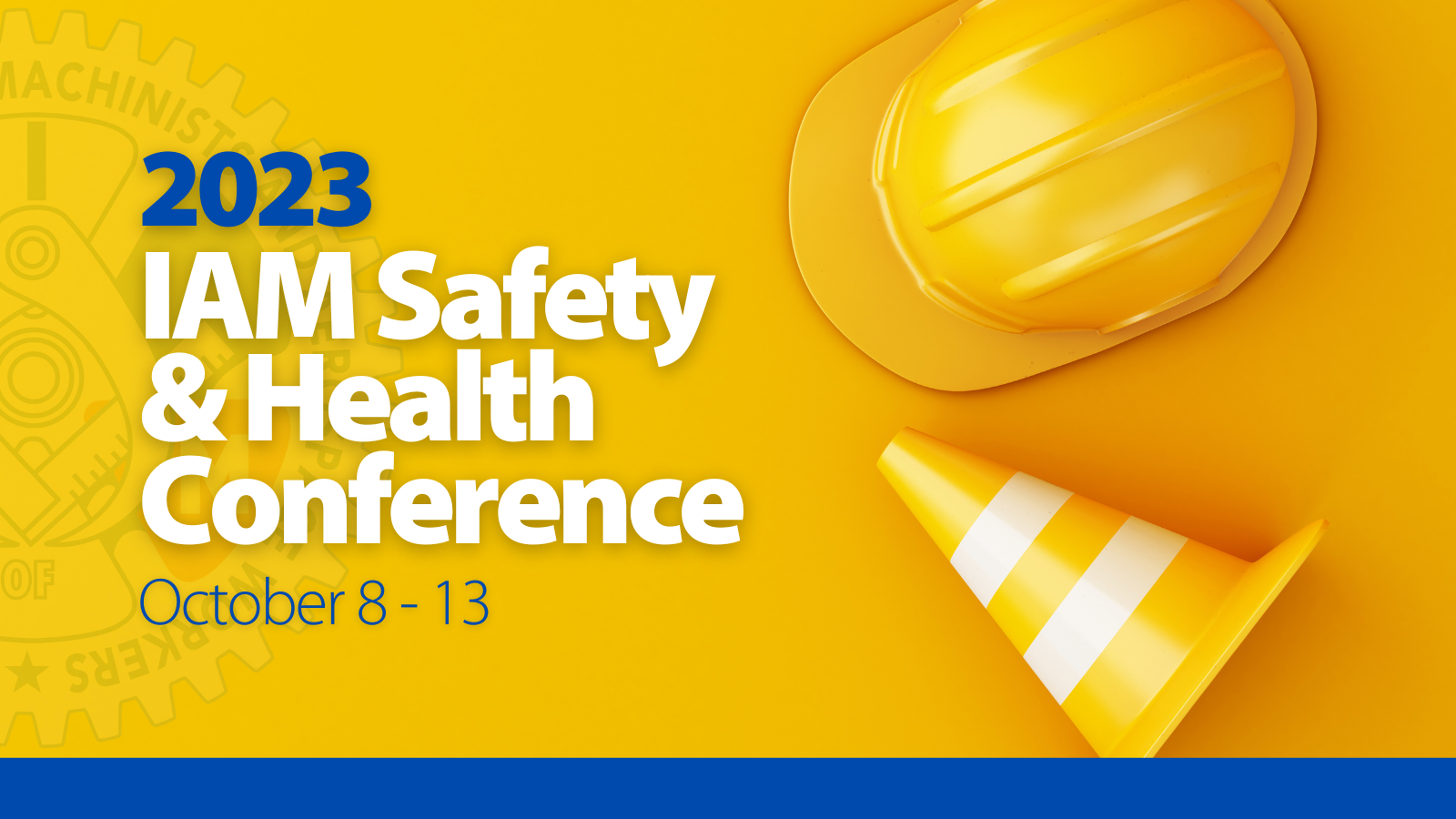 Registration is Now Open for the 2023 IAM Safety and Health Conference