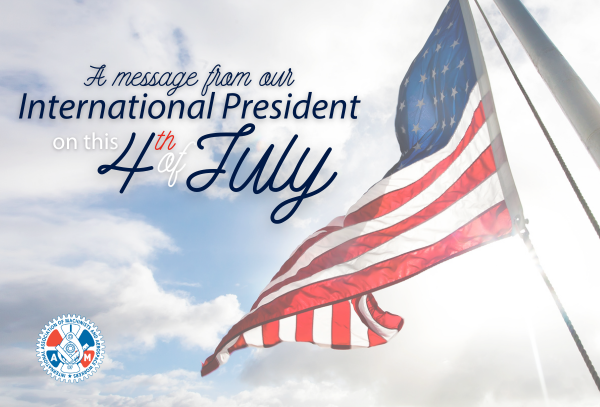 A Message from IAM International President Robert Martinez Jr. on Fourth of July