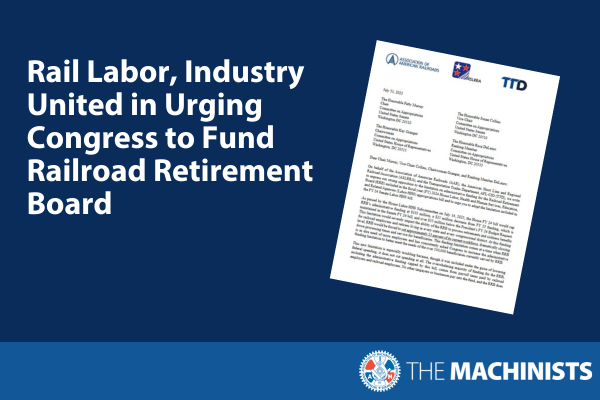 Rail Labor, Industry United in Urging Congress to Fund Railroad Retirement Board  