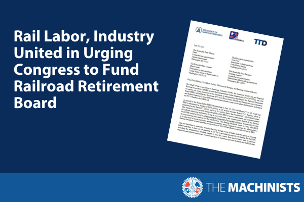 Rail Labor, Industry United in Urging Congress to Fund Railroad Retirement Board