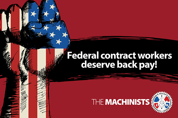 As Government Shutdown Looms, Machinists Union Applauds Introduction of Federal Contract Worker Backpay Legislation