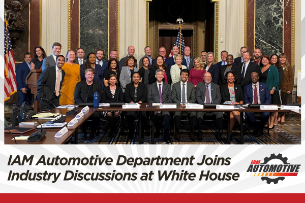 IAM Automotive Department Joins Industry Discussions at White House