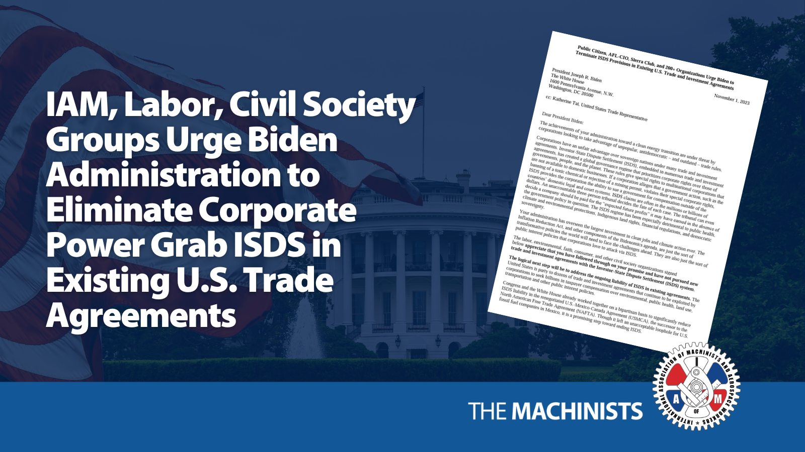 IAM, Labor, Civil Society Groups Urge Biden Administration to Eliminate Corporate Power Grab ISDS in Existing U.S. Trade Agreements