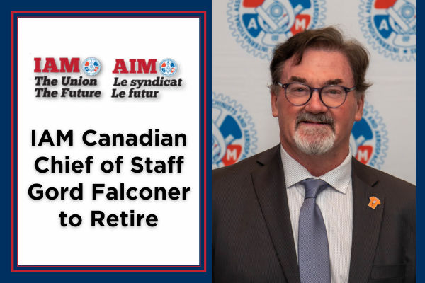 IAM Canadian Chief of Staff Gord Falconer to Retire