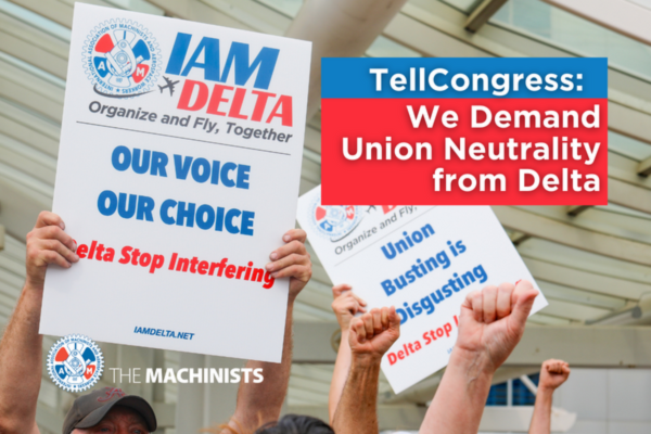Congress is Digging Into Delta’s Anti-Union Tactics. Here’s How You Can Help