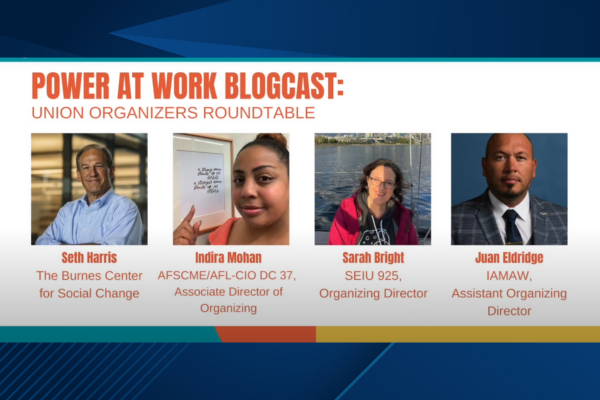 IAM Organizing Department Featured on ‘Power at Work’ Blogcast 