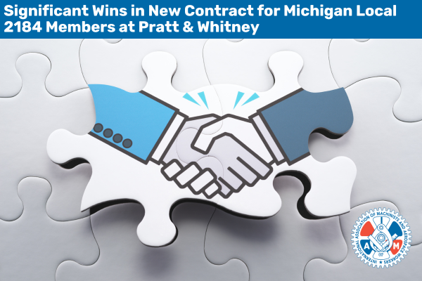 Significant Wins in New Contract for Michigan Local 2184 Members at Pratt & Whitney