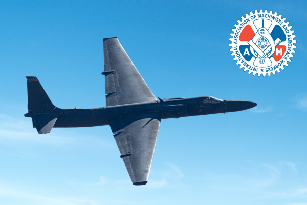 IAM Union Urges Reconsideration of U-2 Fleet Retirement that Threatens Palmdale, Calif., Jobs