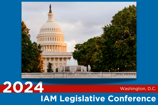 Register Now for the 2024 IAM Legislative Conference