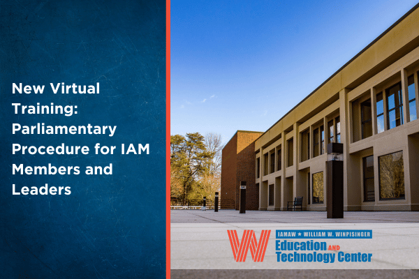 New Virtual Training: Parliamentary Procedure for IAM Members and Leaders