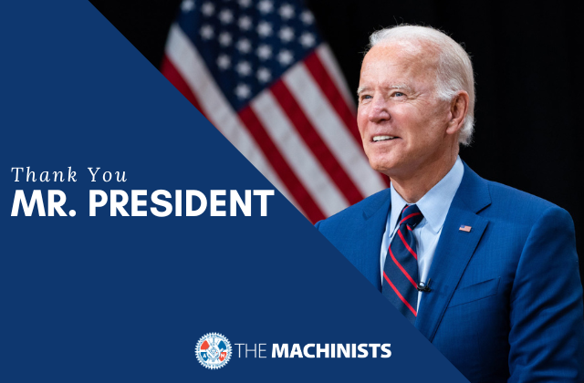 IAM Union Thanks President Biden for Leadership as Most Pro-Union President in American History