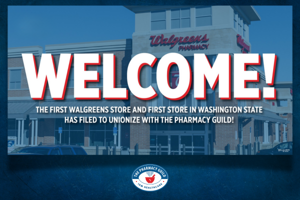 Pharmacy Professionals in Washington State Become First Walgreens Workers to File to Unionize with the IAM’s Pharmacy Guild