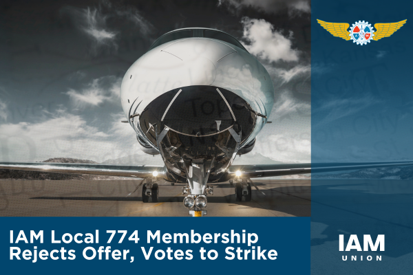 IAM Local 774 Members at Textron Aviation Vote to Reject Contract, Strike for Fairness